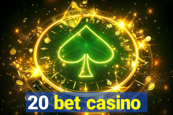 20 bet casino